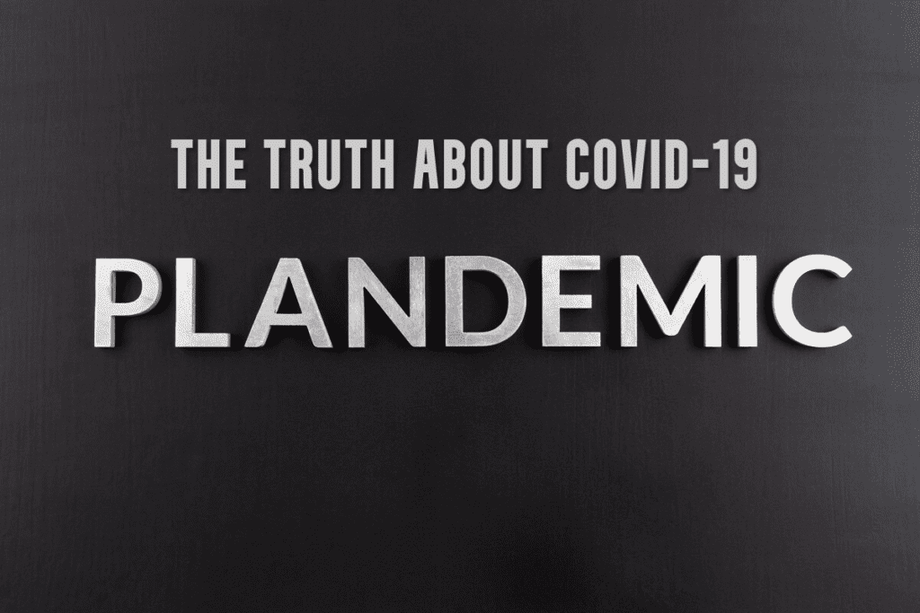 The Truth About The Covid-19 Plandemic