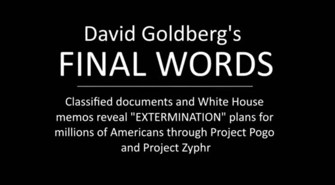 David Goldberg Reveals Classified Docs On The Zionist Jews Deadly ‘Project Zyphr’ Before Hes Timely “Death”