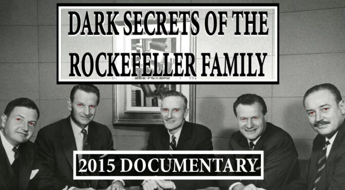 The Dark Secrets Of The Rockefeller Family
